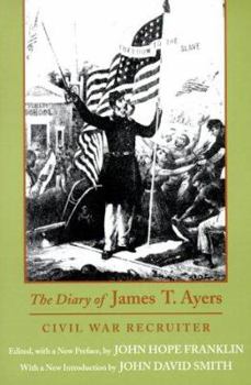 Paperback The Diary of James T. Ayers: Civil War Recruiter Book