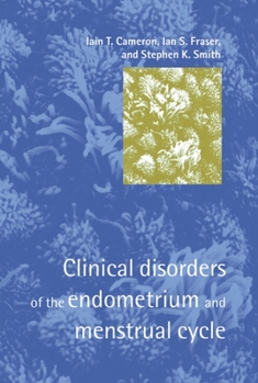 Hardcover Clinical Disorders of the Endometrium and Menstrual Cycle Book