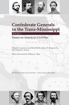 Hardcover Confederate Generals in the Trans-Mississippi, Vol 1: Essays on America's Civil War Volume 1 Book