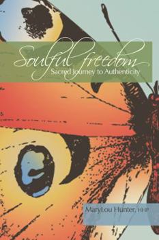 Paperback Soulful Freedom: Sacred Journey to Authenticity Book