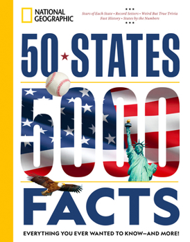 Paperback 50 States, 5,000 Facts: Everything You Ever Wanted to Know - And More! Book