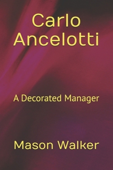 Carlo Ancelotti: A Decorated Manager