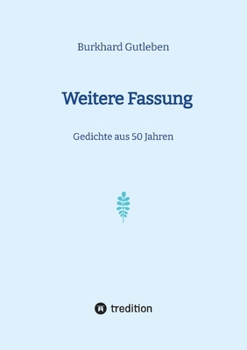 Paperback Weitere Fassung: Gedichte aus 50 Jahren [German] Book