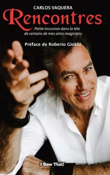 Hardcover Rencontres: Petite incursion dans la tête de certains de mes amis magiciens [French] Book