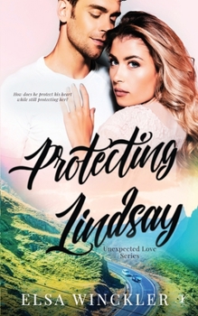 Protecting Lindsay - Book #2 of the Unexpected Love