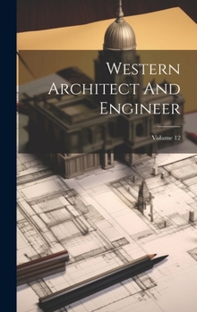 Hardcover Western Architect And Engineer; Volume 12 Book