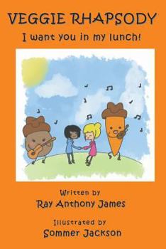 Paperback Veggie Rhapsody: I want you in my lunch! Book