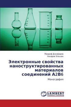 Paperback Elektronnye Svoystva Nanostruktirovannykh Materialov Soedineniy A2v6 [Russian] Book
