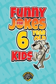 Paperback Funny Jokes for 6 Year Old Kids: 100+ Crazy Jokes That Will Make You Laugh Out Loud! Book