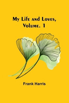 Paperback My Life and Loves, Vol. 1 Book