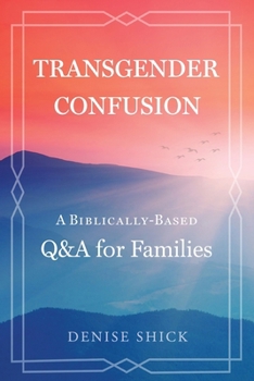 Paperback Transgender Confusion: A Biblical Based Q& A For Families Book
