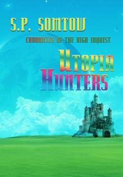 Hardcover Utopia Hunters: Chronicles of the High Inquest: 40th Anniversary Revised Edition Book