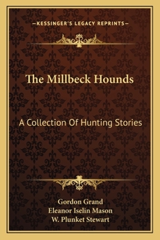 Paperback The Millbeck Hounds: A Collection Of Hunting Stories Book