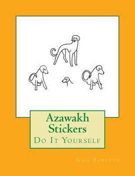 Azawakh Stickers: Do It Yourself