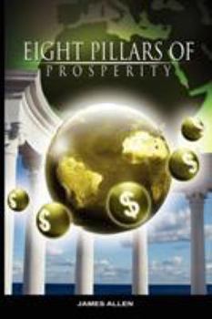 Paperback Eight Pillars of Prosperity by James Allen (the author of As a Man Thinketh) Book