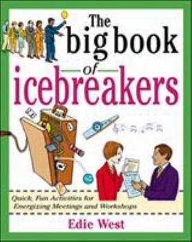 Paperback The Big Book of Icebreakers: Quick, Fun Activities for Energizing Meetings and Workshops Book