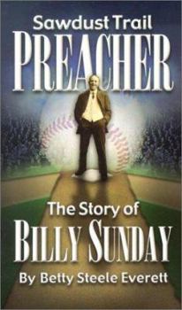 Paperback Sawdust Trail Preacher: The Story of Billy Sunday Book