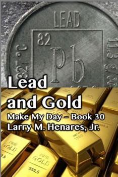 Paperback Lead and Gold: Make My Day - 30 Book