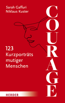 Hardcover Courage: 123 Kurzportrats Mutiger Menschen [German] Book