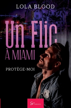 Paperback Un Flic à Miami: Protège-moi [French] Book