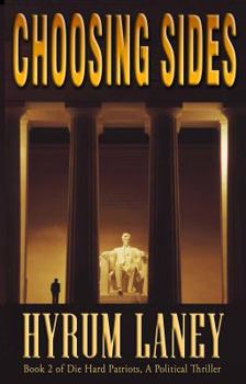 Paperback Choosing Sides (Die-Hard Patriots, A Political Thriller Series) Book