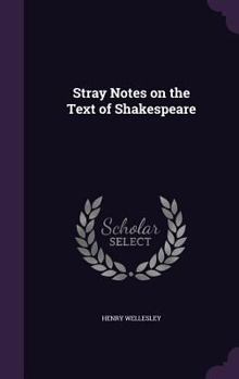 Hardcover Stray Notes on the Text of Shakespeare Book