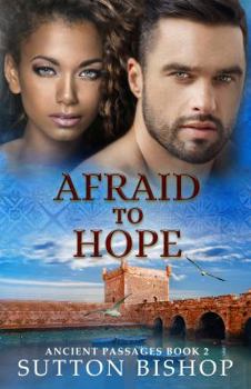 Paperback Afraid to Hope (Ancient Passages) Book