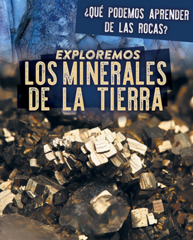 Paperback Exploremos Los Minerales de la Tierra (Exploring Earth's Minerals) [Spanish] Book