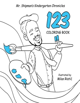 Paperback Mr. Shipman's Kindergarten Chronicles 123 Coloring Book