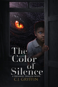 The Color of Silence: Dreamers's Dragon Novel