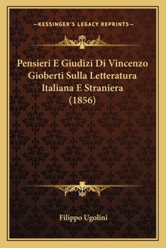 Paperback Pensieri E Giudizi Di Vincenzo Gioberti Sulla Letteratura Italiana E Straniera (1856) [Italian] Book