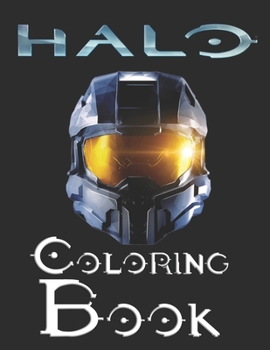 Paperback Halo Coloring Book: Great Halo Practice Art Work Collectibles Hobbies Boys Girls Ages 4-8 5-7 8-12 Young Toddlers Older Children Tween Tee Book