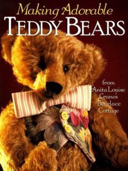 Paperback Making Adorable Teddy Bears: From Anita Louise's Bearlace Cottage Book