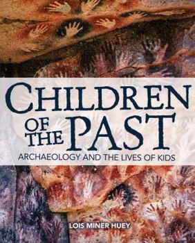 Library Binding Children of the Past: Archaeology and the Lives of Kids Book