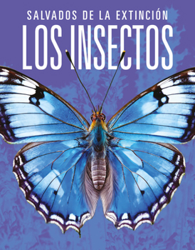 Los insectos: Salvados de la extinción (Spanish Edition)