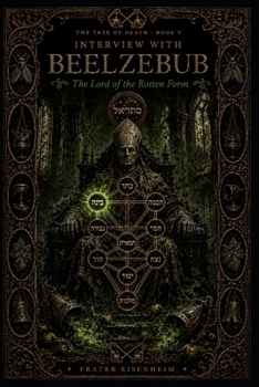 Interview with BEELZEBUB: The Lord of the Rotten Form (The Tree of Death — Interviews with the Adverse Sephiroth)