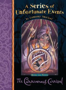 The Carnivorous Carnival - Book #9 of the A Series of Unfortunate Events