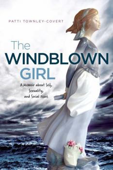 Paperback The Windblown Girl: A Memoir about Self, Sexuality, and Social Issues Book