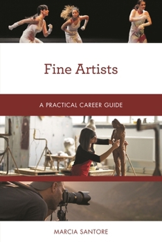 Fine Artists : A Practical Career Guide