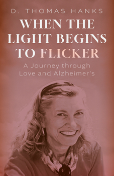 When the Light Begins to Flicker: A Journey through Love and Alzheimer's