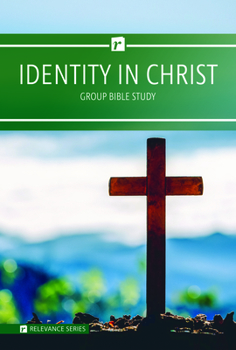 Paperback Relevance-Group Bible Study - 6 Weeks - Identity in Christ Book