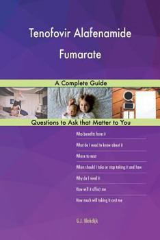 Tenofovir Alafenamide Fumarate; A Complete Guide