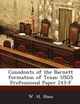 Paperback Conodonts of the Barnett Formation of Texas: Usgs Professional Paper 243-F Book