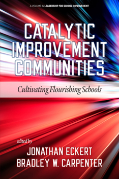 Paperback Catalytic Improvement Communities: Cultivating Flourishing Schools Book