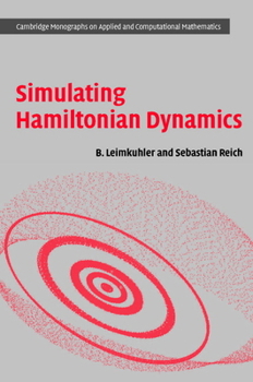Simulating Hamiltonian Dynamics - Book  of the Cambridge Monographs on Applied and Computational Mathematics