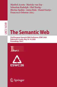 Paperback The Semantic Web: 23rd European Semantic Web Conference, Eswc 2026, Dubrovnik, Croatia, May 10-14, 2026, Proceedings, Part I Book