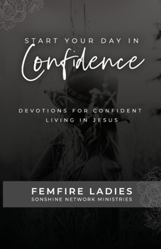 Paperback Start Your Day in Confidence: Devotions for Confident Living in Jesus Book