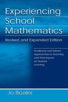 Hardcover Experiencing School Mathematics: Traditional and Reform Approaches to Teaching and Their Impact on Student Learning, Revised and Expanded Edition Book