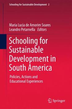 Paperback Schooling for Sustainable Development in South America: Policies, Actions and Educational Experiences Book
