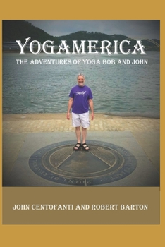 Yogamerica: The Adventures of Yoga Bob and John